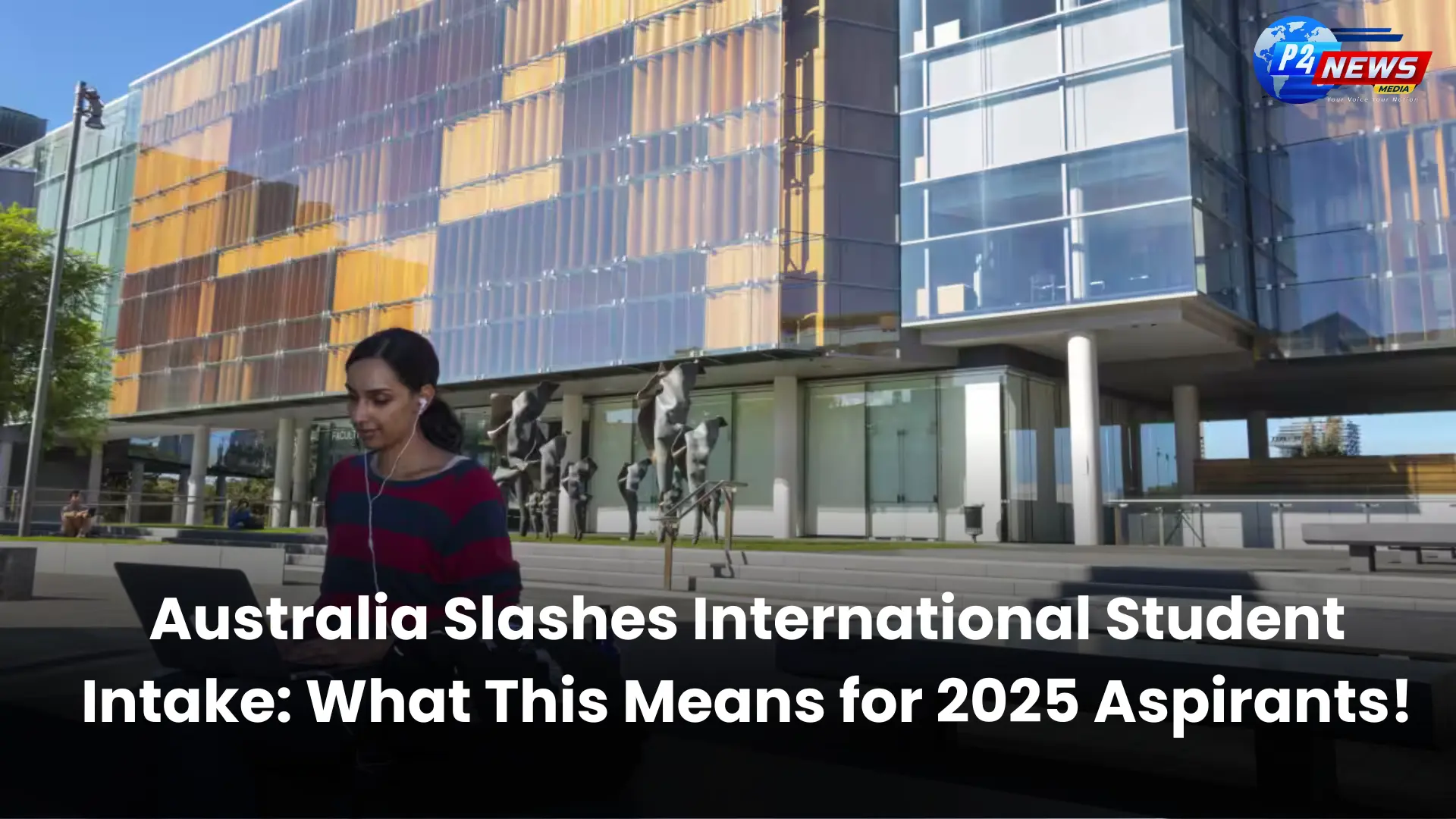 Australia Slashes International Student Intake: What This Means for 2025 Aspirants!